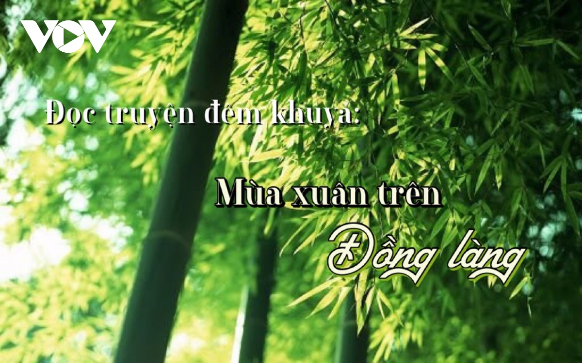 Bóng tre kể chuyện "Mùa xuân trên đồng làng"